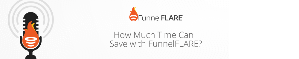 how much time can I save with funnelflare